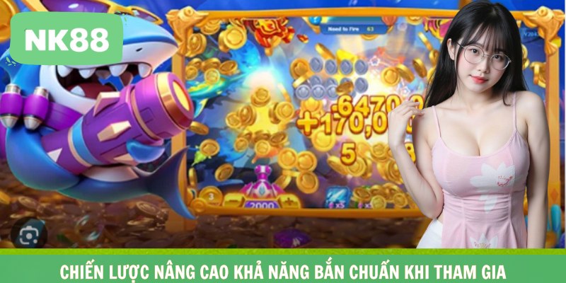 Chiến lược nâng cao khả năng bắn chuẩn khi tham gia
