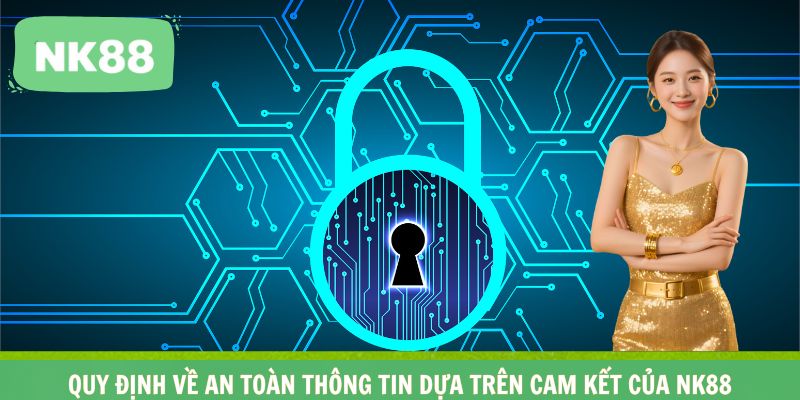 Quy định về an toàn thông tin dựa trên cam kết của NK88